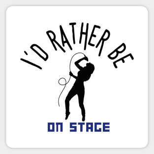 I´d rather be on music stage, female singer. Black text and image. Sticker